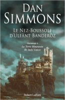 Le Nez-Boussole d'Ulfänt Banderõz - Dan Simmons - critique