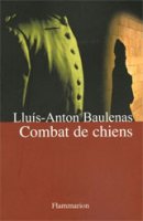 Combat de chiens - Lluís-Anton Baulenas