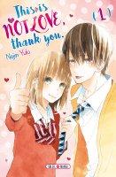 This is not love, thank you . T.1 - La chronique BD