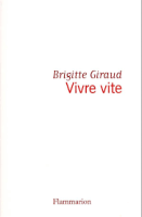 Vivre vite - Brigitte Giraud - critique du Goncourt 2022