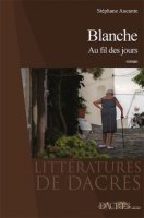 Blanche, au fil des jours - Stéphane Aucante - critique du livre