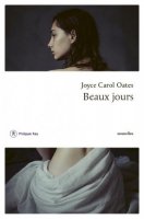 Beaux Jours - Joyce Carole Oates - critique du livre 