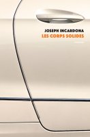 Les corps solides - Joseph Incardona - critique du livre