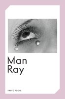 Man Ray – Merry A. Foresta - chronique livre