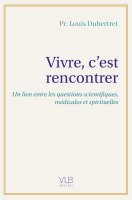 Vivre c'est rencontrer - Louis Dubertret - critique