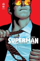 Clark Kent : Superman T1 : Unité - La chronique BD