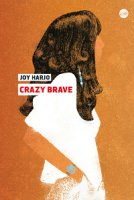 Crazy Brave - la critique du livre