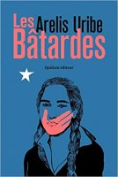 Les Bâtardes - Arelis Uribe - dritique du livre