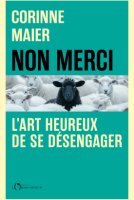 Non merci, l'art heureux de se désengager – Corinne Maier - chronique livre