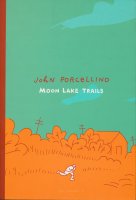 Moon Lake Trails - John Porcellino - chronique BD