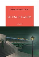 Silence radio - Thierry Dancourt - critique du livre