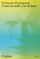 Contes des mille et un Rohmer - Françoise Etchegaray - critique