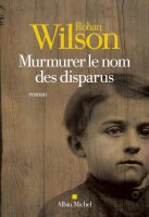 Murmurer le nom des disparus - Rohan Wilson - critique du livre