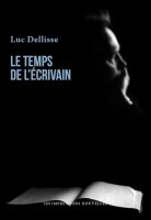 Le temps de l'écrivain – Luc Dellisse - chronique livre