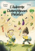 L'auberge Champignons Patates - Caroline Peiffer & Cressy - critique