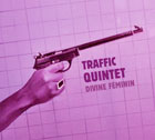 Divine Féminin - le drame musical du Traffic Quintet enfin en CD 