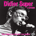 Didier Super à La Maroquinerie