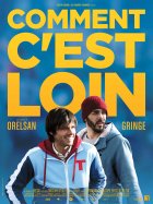 Comment c'est loin - la critique du film