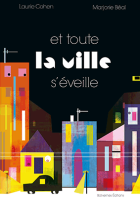 Et toute la ville s'éveille (Ed Balivernes)