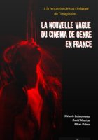La nouvelle vague du cinéma de genre en France - David Maurice, Mélanie Boissonneau, Ethan Dahan - critique du livre
