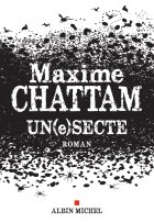 Un(e)secte - Maxime Chattam - critique
