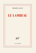 Le lambeau de Philippe Lançon - la critique du livre 