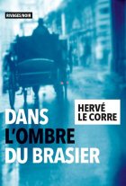 Dans l'Ombre du brasier d'Hervé Le Corre - la critique du roman