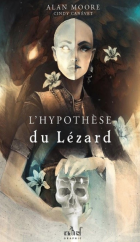 L'hypothèse du lézard - Alan Moore, Cindy Canévet - Critique