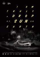 Drop of sun (I am truly a drop of sun on earth) - la critique du film