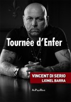Tournée d'enfer- Lionel Barra et Vincent Di Serio- critique du livre