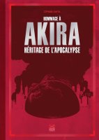 Hommage à Akira : héritage de l'apocalypse - La chronique du livre