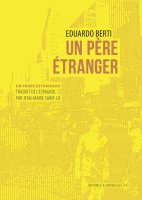 Un père étranger - Eduardo Berti - critique du livre