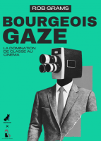 Bourgeois gaze - Rob Grams - critique 