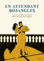 En attendant Bojangles - Olivier Bourdeaut, Christian Cailleaux - critique du livre