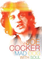 Joe Cocker : Mad Dog with Soul - John Edginton - critique