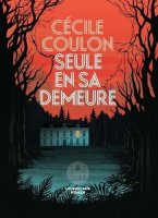 Seule en sa demeure - Cécile Coulon - critique du livre