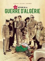 Une histoire de la guerre d'Algérie - Isabelle Bournier - Jean Blaise Dijian - Sergio Alcala - La chronique BD 
