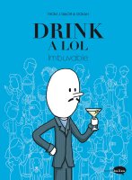 Drink a lol. Imbuvable - La chronique BD.