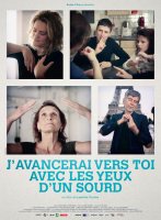 J'avancerai vers toi avec les yeux d'un Sourd - la critique du film