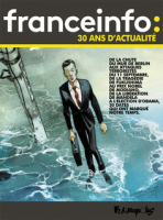  Franceinfo : 30 ans d'actualité en BD
