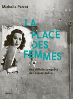 La place des femmes, une difficile conquête de l'espace public- Jean Lebrun et Michelle Perrot- critique