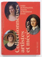 Collectionneuses, artistes et mécènes, Adèle de Rothschild, Jeanne et Madeleine Smith - Valérie Bougault - critique 