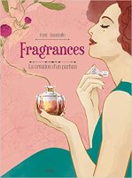 Fragrances. La création d'un parfum - La chronique BD