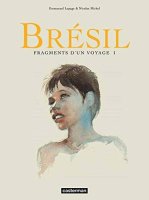 Brésil : Fragments d'un voyage - La chronique BD