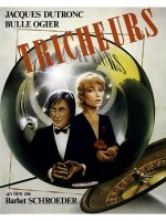 Tricheurs - Barbet Schroeder - critique 