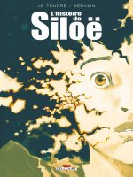 L'histoire de Siloë, l'intégrale - La chronique BD