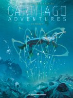 Carthago Adventures . T.6 . La source - Christophe Bec, Jean-David Morvan, Bernard Khattou - Chronique BD