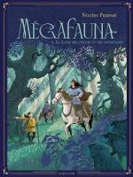 Megafauna T.2 : Le livre des délices et des infortunes - Nicolas Puzenat - La chronique BD