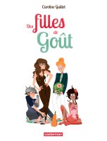 Découvrez Des filles de goût, une BD signée Caroline Guillot 