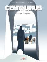 Centaurus . T.4 . Terre d'angoisse - La chronique BD